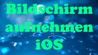 Bildschirm aufnehmen iPod TouchiPhoneiPad DeutschGerman  Full HD [upl. by Krystle]