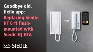 Goodbye old Hello app replacing Siedle HTA 611 flush mounted with Siedle IQ HTA System 6n [upl. by Aelanna615]