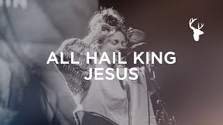 All Hail King Jesus  Steffany Gretzinger  Bethel Music Worship [upl. by Ssidnak]