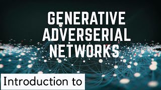 Session on Generative Adversarial Networks  GANs [upl. by Eustazio797]