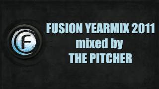 Fusion Yearmix 2011 by The Pitcher [upl. by Oicaro249]