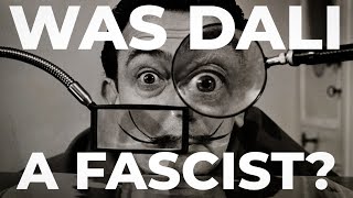 Dali and Fascism [upl. by Akinahs]