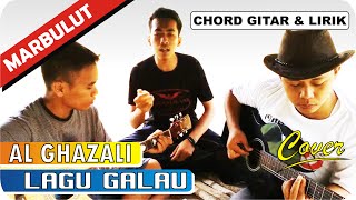 quotAl Ghazali  Lagu Galau OST Anak Jalanan RCTIquot Chord dan Lirik Cover By MARBULUT Labusel [upl. by Enelram]