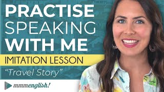 Advanced speaking practice English Imitation Lesson [upl. by Kiraa]