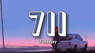 711  Toneejay Lyrics [upl. by Bridie935]