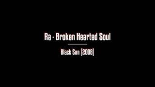 Ra  Broken Hearted Soul Lyrics [upl. by Anoid]