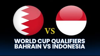 🔴Bahrain VS Indonesia  World Cup Qualifiers Round 3 Group C  Bahrain National Stadium [upl. by Morville415]