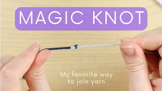 The Magic Knot  The Best Way to Join Yarn in Knitting [upl. by Mure876]