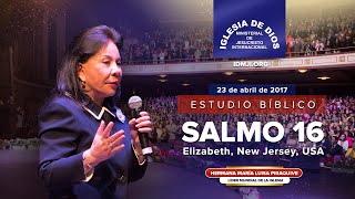 Estudio bíblico Salmo 16 Elizabeth New Jersey USA 23 de abril de 2017 Hna María Luisa Piraquive [upl. by Darren668]