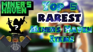 Top 5 rarest Miners Haven items [upl. by Smaoht179]