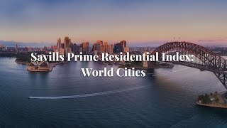 Savills Prime Residential Index World Cities [upl. by Ennayelsel578]