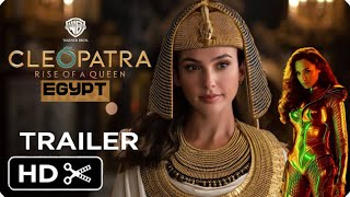 CLEOPATRA  Rise of a Queen Trailer 2025  Gil Gadot movie  Wonder Woman New Movie 🎥 2025 [upl. by Banebrudge]