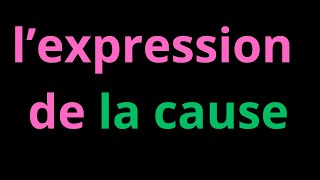 lexpression de la cause شرح [upl. by Askari]