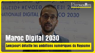 quotMaroc Digital 2030quot  Driss Lemjaouri détaille les ambitions numériques du Royaume [upl. by Philps]