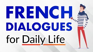 Conversational French Dialogues for Everyday Life  Beginners and Intermediates [upl. by Adamina]