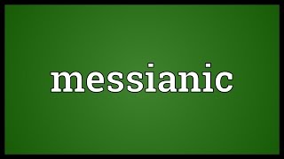 Messianic Meaning [upl. by Fitting]