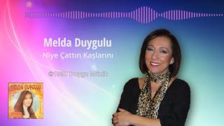 Melda Duygulu  Niye Çattın Kaşlarını [upl. by Dustin]