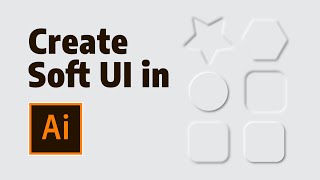 Create Soft UI  Neumorphism in Adobe Illustrator [upl. by Tatianna679]