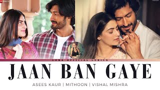 Jaan Ban Gaye Lyrics Translation  Vishal Mishra  Mithoon  Khuda Haafiz [upl. by Ainnet]