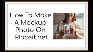 How To Make A Mockup Photo On Placeitnet [upl. by Ahseiyn]