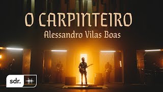 O Carpinteiro Clipe Oficial  Alessandro Vilas Boas  Som do Reino [upl. by Refeinnej]