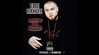 EBE Bandz quotBilly Da Kidquot Full Mixtape 2020 [upl. by Krug]