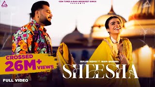 Sheesha Full Video  Gulab Sidhu  Mahi Sharma  Punjab Flow  New Punjabi Songs 2024 [upl. by Gretchen478]