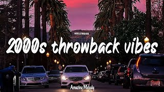 top hits of the 2000s  2000s music hits  throwback vibes playlist [upl. by Kahcztiy]