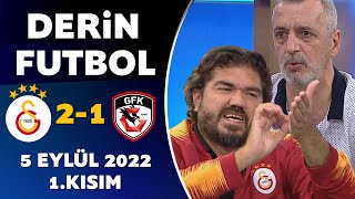 Derin Futbol 5 Eylül 2022 1Kısım  Galatasaray 21 Gaziantep [upl. by Nohs]