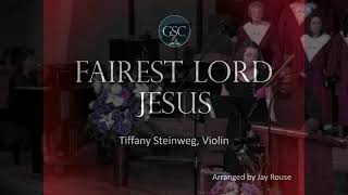 Fairest Lord Jesus  Glendale Sanctuary Choir with Tiffany Steinweg violin [upl. by Yllet]