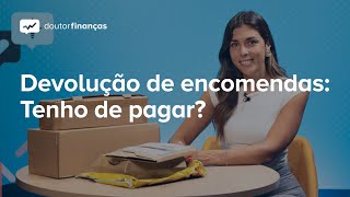 Devolução de encomendas Tenho de pagar [upl. by Ripley]