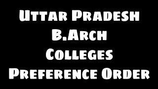 UP BArch Colleges Preference Order 2021 [upl. by Allan]