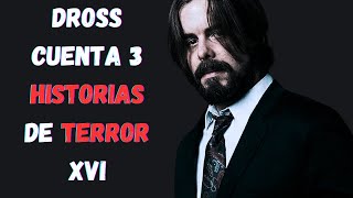 DROSS CUENTA 3 HISTORIAS DE TERROR XVI  HALLOWEN 2023 [upl. by Kcajyllib]