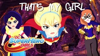 DC Super Hero Girls amp Fifth Harmony’s “That’s My Girl” Lyric Video  DC Super Hero Girls [upl. by Arrek]