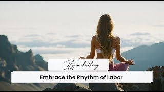 Hypnobirthing  Embrace the Rhythm of Labor  Listen while in labor  Pregnancy meditation [upl. by Anem]