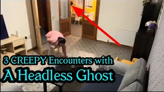 3 CREEPY Encounters with a Headless Ghost [upl. by Fayth588]