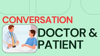 Conversation between a Doctor amp a Patient [upl. by Carleen]