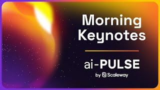 LIVE Morning Keynotes  aiPULSE 2024 by Scaleway  Europes Premier AI Conference [upl. by Art586]