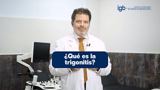 ¿Qué es la trigonitis  Dr Ignacio Galmés [upl. by Annais252]