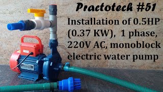 INSTALLATION OF HALF HP PUMP  INSTALLATION OF 05 HP MONOBLOCK ELECTRIC WATER PUMP  PRACTOTECH 51 [upl. by Karleen]