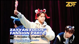 231201 Eng Sub quotZAYYAN FOCUSquot FANSIGN PART 1 [upl. by Roer525]