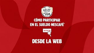 SUELDO NESCAFÉ  Cómo participar desde la Web [upl. by Norreg]