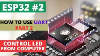 ESP322 How to use UART  PART 2  Control LED from Computer [upl. by Guido]