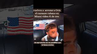 miami Vúelven a Arrestar a Ovis el cantante cubano en Miami [upl. by Siaht489]