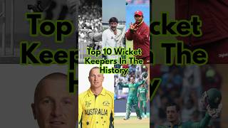 Top 10 Wicket Keepers In The Cricket History [upl. by Fregger]