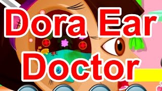 Barbie Games Dora Ear Doctor [upl. by Luigino825]