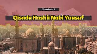 Qisaddii Nabi Yuusuf  Ceel ilaa qasrigii laga xukumayay Masar  Dhambaal 5  Xalqadda 12aad [upl. by Eppie]