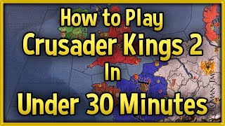 Crusader Kings 2 Tutorial 🔴 How to Play CK2 in Under 30 Minutes Guide No DLC [upl. by Alexandre]