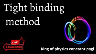 Tight Binding Approximation [upl. by Pirri603]