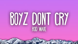 Rod Wave  Boyz Dont Cry [upl. by Derf52]